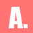 A.